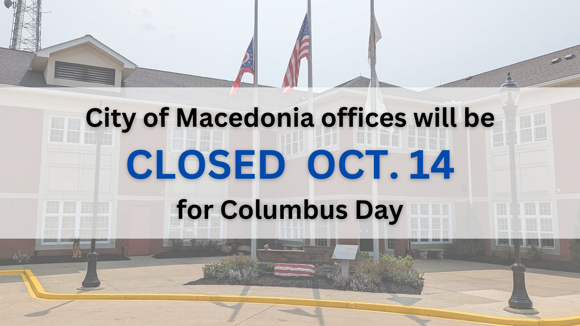 CITY OF MACEDONIA OFFICES CLOSED FOR Columbus Day 2024